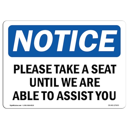 Signmission OSHA Notice Sign, 5" H, 7" W, Please Take A Seat Until We Are Able To Assist You Sign, Landscape OS-NS-D-57-L-17600
